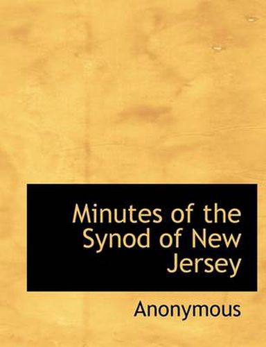 Cover image for Minutes of the Synod of New Jersey