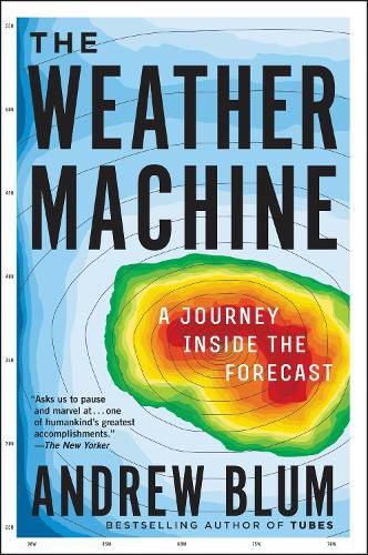 Cover image for The Weather Machine: A Journey Inside the Forecast
