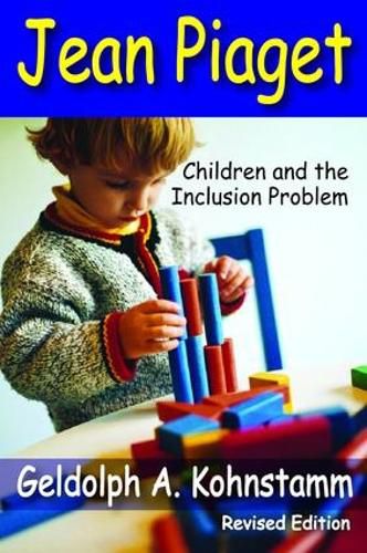 Cover image for Jean Piaget: Children and the Inclusion Problem (Revised Edition)