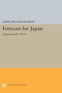 Cover image for Forecast for Japan: Security in the 1970's