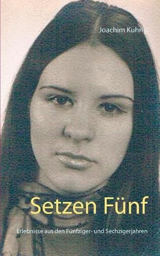 Setzen Funf: Schulerlebnisse aus den Funfziger- und Sechzigerjahren