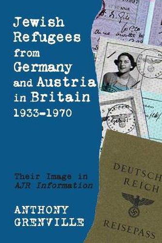 Cover image for Jewish Refugees from Germany and Austria in Britain, 1933-1970: Their Image in AJR Information