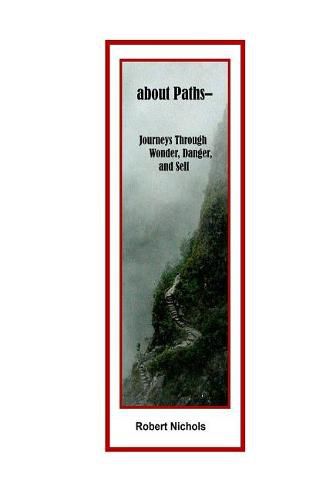 about Paths: Journeys Through Wonder, Danger, and Self