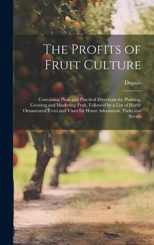 Cover image for The Profits of Fruit Culture
