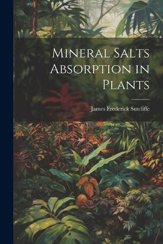 Cover image for Mineral Salts Absorption in Plants