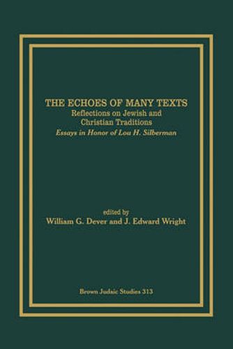 The Echoes of Many Texts: Reflections on Jewish and Christian Traditions : Essays in Honor of Lou H. Silberman