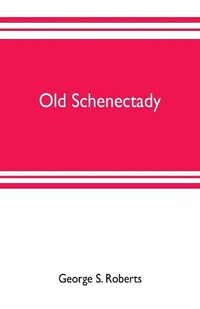 Cover image for Old Schenectady