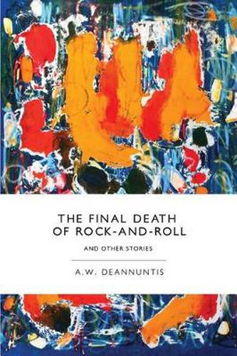 Cover image for The Final Death of Rock-And-Roll and Other Stories