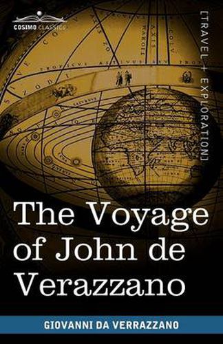 Cover image for The Voyage of John de Verazzano: Along the Coast of North America, from Carolina to Newfoundland A.D. 1524