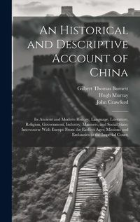 Cover image for An Historical and Descriptive Account of China