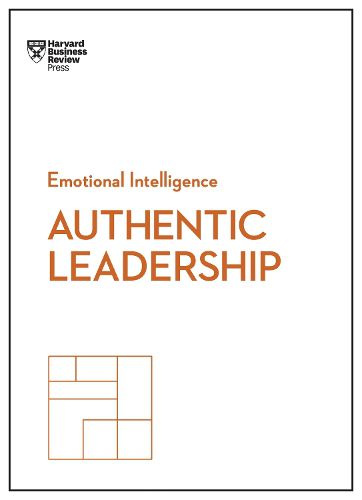 Cover image for Authentic Leadership (HBR Emotional Intelligence Series)