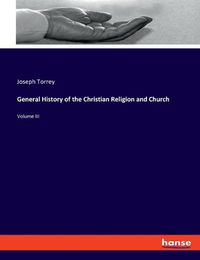 Cover image for General History of the Christian Religion and Church