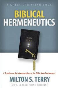 Cover image for Biblical Hermeneutics: A Treatise on the Interpretation of the Old and New Testament