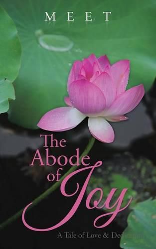 Cover image for The Abode of Joy: A Tale of Love & Dedication