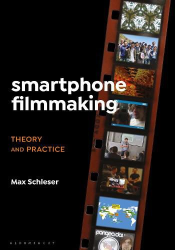 Cover image for Smartphone Filmmaking: Theory and Practice