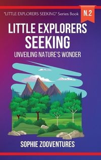 Cover image for Little Explorers Seeking - Unveiling Nature's Wonder