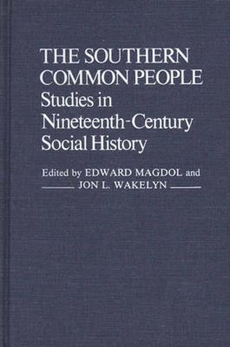 The Southern Common People: Studies in Nineteenth-Century Social History