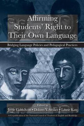 Cover image for Affirming Students' Right to their Own Language: Bridging Language Policies and Pedagogical Practices