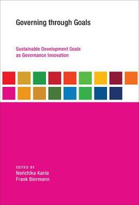 Cover image for Governing through Goals: Sustainable Development Goals as Governance Innovation