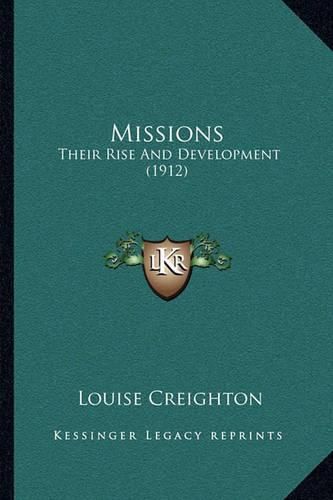 Missions: Their Rise and Development (1912)