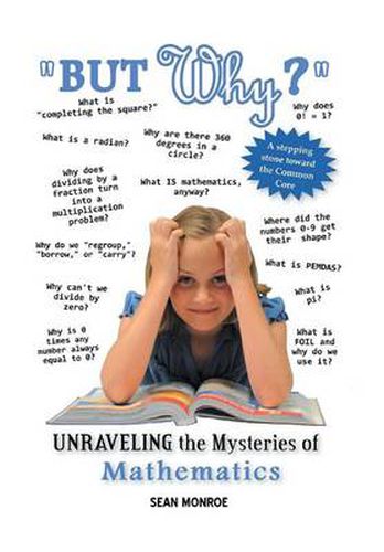 Cover image for But Why?: Unraveling the Mysteries of Math