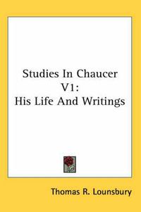 Cover image for Studies in Chaucer V1: His Life and Writings