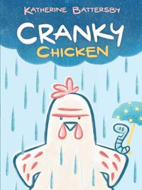 Cover image for Cranky Chicken: A Cranky Chicken Book 1