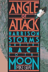 Cover image for Angle of Attack: Harrison Storms and the Race to the Moon