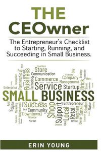 Cover image for The CEOwner - The entrepreneur's checklist to starting, running, and succeeding in small business.