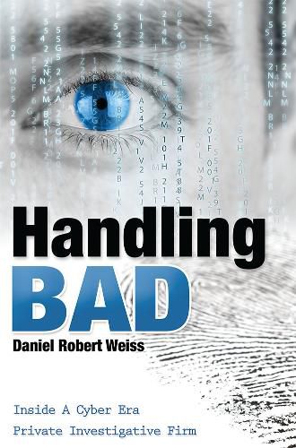 Handling Bad: Inside a Cyber Era Private Investigation Firm