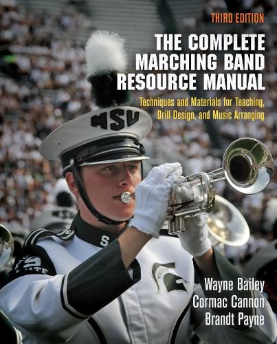 The Complete Marching Band Resource Manual: Techniques and Materials for Teaching, Drill Design, and Music Arranging