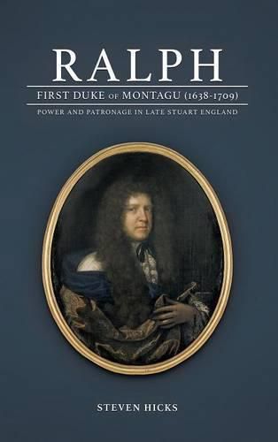 Cover image for Ralph, 1st Duke of Montagu (1638-1709)