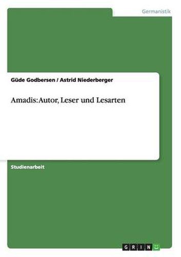 Amadis: Autor, Leser und Lesarten