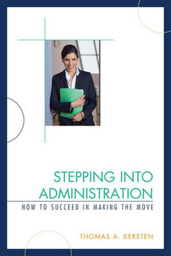 Cover image for Stepping into Administration: How to Succeed in Making the Move