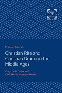 Cover image for Christian Rite and Christian Drama in the Middle Ages: Essays in the Origin and Early History of Modern Drama