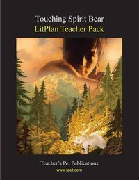 Cover image for Litplan Teacher Pack: Touching Spirit Bear