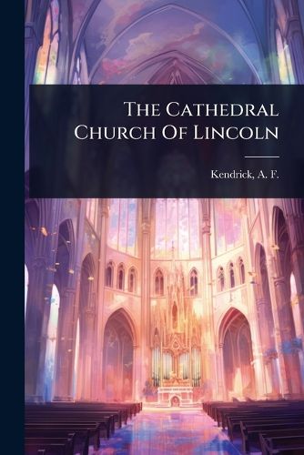Cover image for The Cathedral Church Of Lincoln