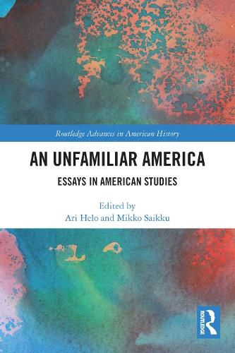 Cover image for An Unfamiliar America: Essays in American Studies