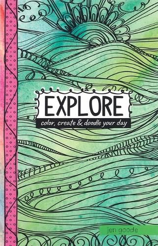 Cover image for Explore--Color, Create & Doodle Your Day