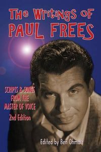 Cover image for The Writings of Paul Frees: Scripts and Songs from the Master of Voice (2nd Ed.)