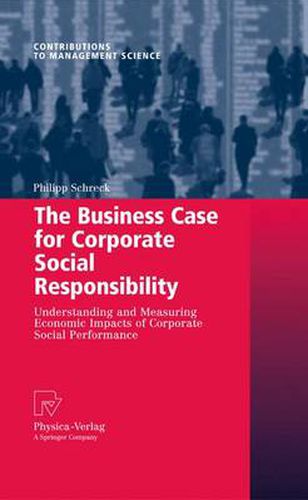 The Business Case for Corporate Social Responsibility: Understanding and Measuring Economic Impacts of Corporate Social Performance