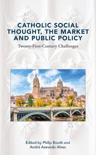 Cover image for Catholic Social Thought, the Market and Public Policy