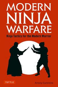 Cover image for Modern Ninja Warfare: Ninja Tactics for the Modern Warrior