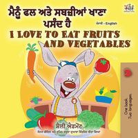 Cover image for I Love to Eat Fruits and Vegetables (Punjabi English Bilingual Book - India)