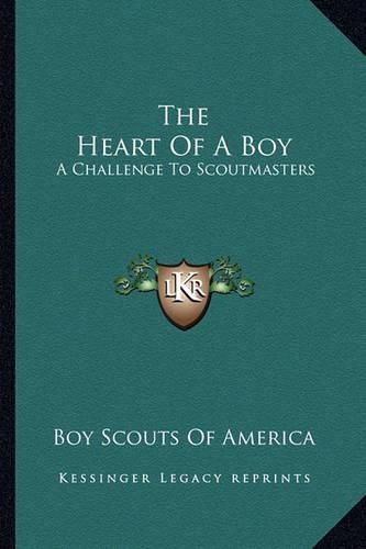 The Heart of a Boy: A Challenge to Scoutmasters