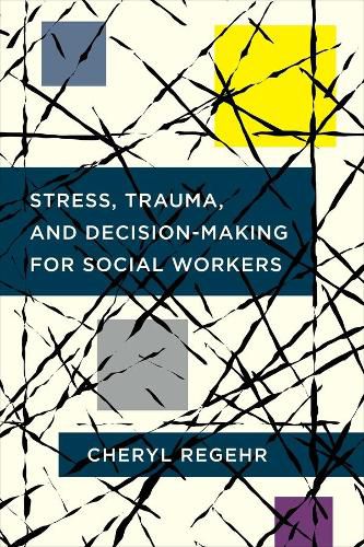 Cover image for Stress, Trauma, and Decision-Making for Social Workers