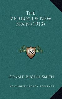 Cover image for The Viceroy of New Spain (1913)