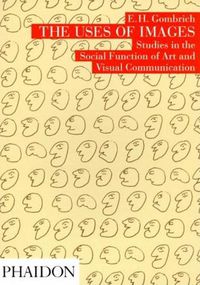 Cover image for The Uses of Images: Studies in the Social Function of Art and Visual Communication