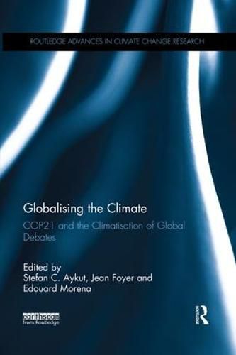 Cover image for Globalising the Climate: COP21 and the climatisation of global debates