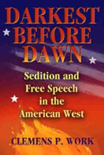 Cover image for Darkest Before Dawn: Sedition and Free Speech in the American West